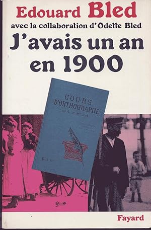 Seller image for J'avais un an en 1900 for sale by L'ivre d'Histoires