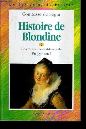 Image du vendeur pour HISTOIRE DE BLONDINE 2 - ILLUSTRE AVEC LES TABLEAUX DE FRAGONARD. mis en vente par Le-Livre