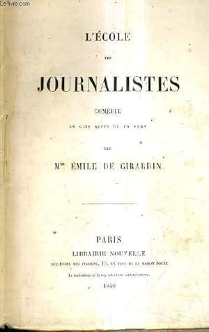 Immagine del venditore per L'ECOLE DES JOURNALISTES COMEDIE EN CINQ ACTES ET EN VERS. venduto da Le-Livre