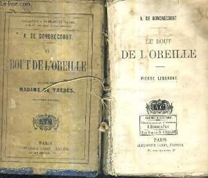 Bild des Verkufers fr LE BOUT DE L'OREILLE - TOMES 1 + 2 - TOME 1 : PIERRE LEBORGNE - TOME 2 : LA MARQUISE DE TREBES. zum Verkauf von Le-Livre