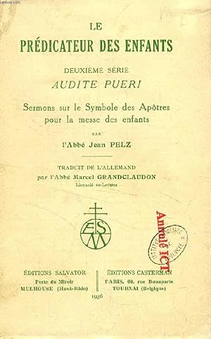 Seller image for LE PREDICATEUR DES ENFANTS, 2e SERIE, AUDITE PUERI, SERMONS SUR LE SYMBOLE DES APOTRES POUR LA MESSE DES ENFANTS for sale by Le-Livre