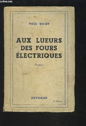Image du vendeur pour AUX LUEURS DES FOURS ELECTRIQUES. mis en vente par Le-Livre