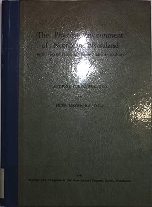 Imagen del vendedor de The Physical Environment of Northern Nyasaland with special reference to soils and agriculture. a la venta por Antiquariat Bookfarm