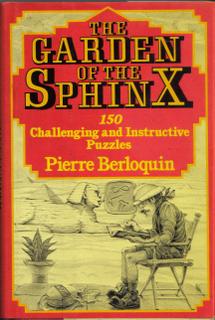 The Garden of the Sphinx - 150 Challenging and Instructive Puzzles