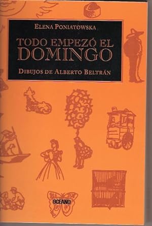 Seller image for TODO EMPEZO EL DOMINGO for sale by Oscar Diaz