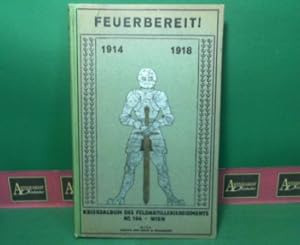 Feuerbereit - Kriegsalbum des Feldartillerie-Regiments Nr.104, Wien. 1914-1918.