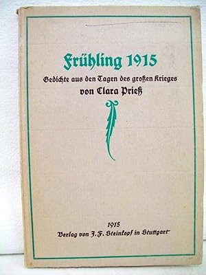 Bild des Verkufers fr Frhling 1915. Gedichte aus den Tagen des groen Krieges. Von Clara Prie zum Verkauf von Antiquariat Bler