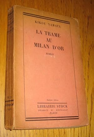 La trame au milan d'or. Roman.