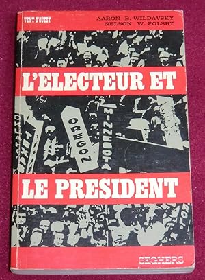 Bild des Verkufers fr L'ELECTEUR ET LE PRESIDENT zum Verkauf von LE BOUQUINISTE