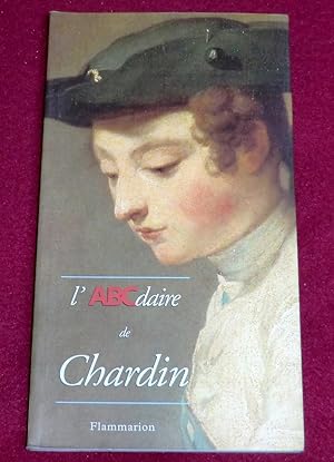 Bild des Verkufers fr L'ABCdaire de CHARDIN zum Verkauf von LE BOUQUINISTE