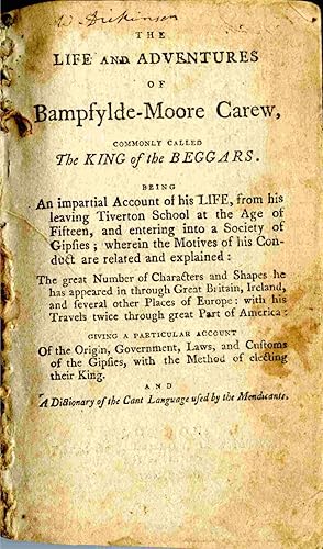 Seller image for The Life And Adventures Of Bampfylde-moore Carew, Commonly Called The King of the Beggars. Being an Impartial Account of His Life, from His Leaving Tiverton School At the Age of Fifteen, and Entering Into a Society of Gipsies; Wherein the Motives of His Conduct Are Related and Explained: the Great Number of Characters. for sale by Janet & Henry Hurley