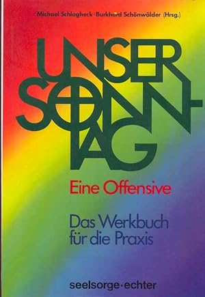 Bild des Verkufers fr Unser Sonntag - Eine Offensive - Das Werkbuch fr die Praxis zum Verkauf von Online-Buchversand  Die Eule