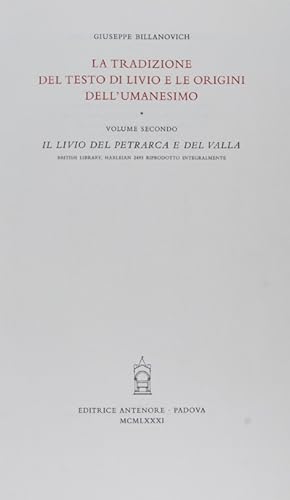 Bild des Verkufers fr La tradizione del testo di Livio e le origini dell'umanesimo. Volume secondo. Il Livio del Petrarca e del Valla. British Library, Harleian 2493 riprodotto integralmente zum Verkauf von ERIC CHAIM KLINE, BOOKSELLER (ABAA ILAB)