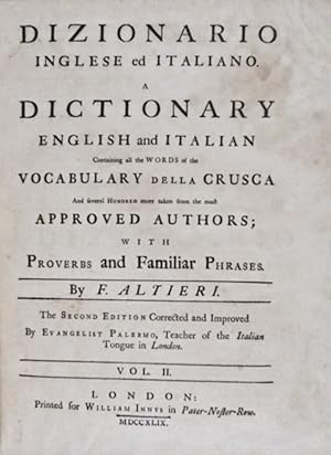 Dizionario Inglese ed Italiano. A Dictionary English and Italian containing all the words of the ...