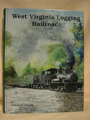 Imagen del vendedor de WEST VIRGINIA LOGGING RAILROADS a la venta por Robert Gavora, Fine & Rare Books, ABAA