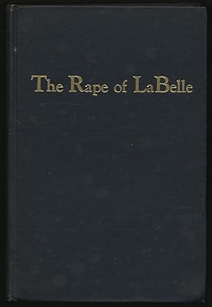 Seller image for The Rape of LaBelle for sale by Between the Covers-Rare Books, Inc. ABAA