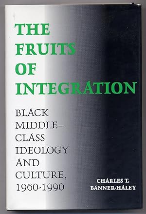 Bild des Verkufers fr The Fruits of Integration: Black Middleclass Ideology and Culture, 1960-1990 zum Verkauf von Between the Covers-Rare Books, Inc. ABAA