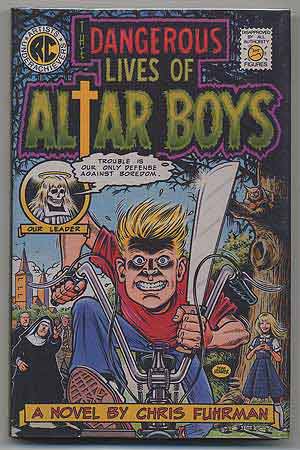 Seller image for The Dangerous Lives of Altar Boys: A Novel for sale by Between the Covers-Rare Books, Inc. ABAA