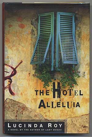 Bild des Verkufers fr The Hotel Alleluia: A Novel zum Verkauf von Between the Covers-Rare Books, Inc. ABAA