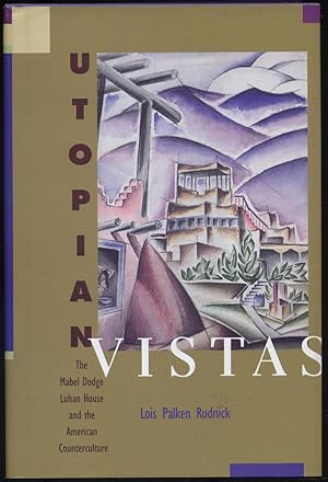 Bild des Verkufers fr Utopian Vistas: The Mabel Dodge Luhan House and the American Counterculture zum Verkauf von Between the Covers-Rare Books, Inc. ABAA