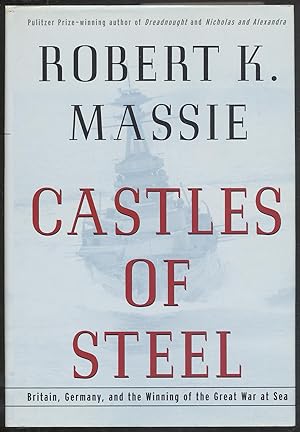 Seller image for Castles of Steel: Britain, Germany, and the Winning of the Great War at Sea for sale by Between the Covers-Rare Books, Inc. ABAA