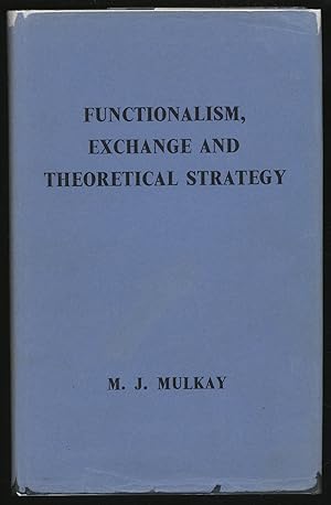 Bild des Verkufers fr Functionalism, Exchange and Theoretical Strategy zum Verkauf von Between the Covers-Rare Books, Inc. ABAA