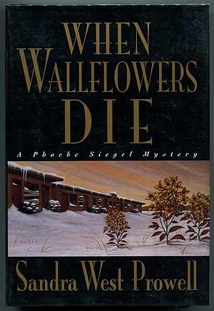 Bild des Verkufers fr When Wallflowers Die: A Phoebe Siegel Mystery zum Verkauf von Between the Covers-Rare Books, Inc. ABAA
