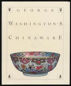 Image du vendeur pour George Washington's Chinaware mis en vente par Between the Covers-Rare Books, Inc. ABAA