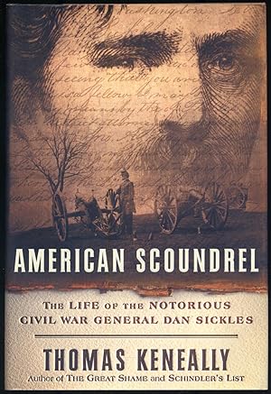 Bild des Verkufers fr American Scoundrel: The Life of the Notorious Civil War General Dan Sickles zum Verkauf von Between the Covers-Rare Books, Inc. ABAA