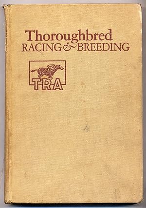 Imagen del vendedor de Thoroughbred Racing & Breeding: The Story of the Sport and Background of the Horse Industry a la venta por Between the Covers-Rare Books, Inc. ABAA