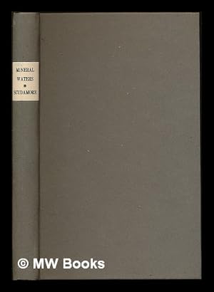 Seller image for A chemical and medical report of the properties of the mineral waters : of Buxton, Matlock, Tunbridge Wells, Harrogate, Bath, Cheltenham, Leamington, Malvern, and the Isle of Wight for sale by MW Books