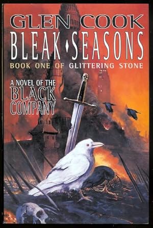 BLEAK SEASONS. BOOK ONE OF THE GLITTERING STONE. THE SIXTH CHRONICLE OF THE BLACK COMPANY.