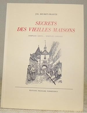 Image du vendeur pour Secrets des vieilles maisons. Simples gens. Simple choses. mis en vente par Bouquinerie du Varis