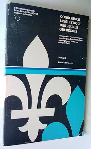 Conscience linguistique des jeunes québécois. Influence de l'environnement linguistique chez les ...