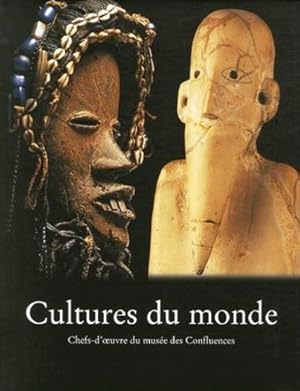 Cultures du Monde - Chefs d'oeuvre du Musée des Confluences