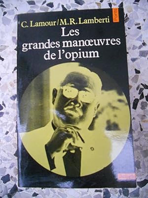 Imagen del vendedor de Les grandes manoeuvres de l'opium a la venta por Frederic Delbos