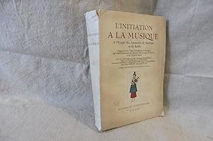 L'Initiation A La Musique A L'Usage Des Amateurs De Musique Et De Radio. Comportant Un Précis D'H...