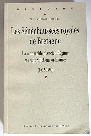 Bild des Verkufers fr Les Snchausses royales de Bretagne : La monarchie d'Ancien Rgime et ses juridictions ordinaires (1532-1790) zum Verkauf von MAGICBOOKS