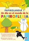 Seller image for PAPIROLANDIA 1 UN DIA EN EL MUNDO DE LA PAPIROFLEXIA for sale by AG Library