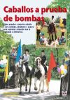 Seller image for Caballos a prueba de bombas for sale by AG Library