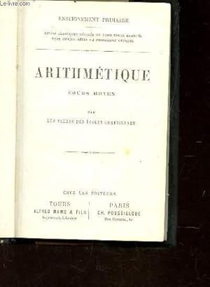 ARITHMETIQUE - COURS MOYENH / ENSEIGNEMENT PRIMAIRE. by LES FRERES DES ...