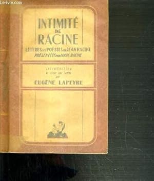 Seller image for INTIMITE DE RACINE - LETTRES ET POESIES PAR JEAN RACINE for sale by Le-Livre