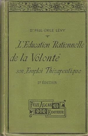 Imagen del vendedor de L'education rationelle de la volonte son emploi therapeutique. a la venta por Brbel Hoffmann