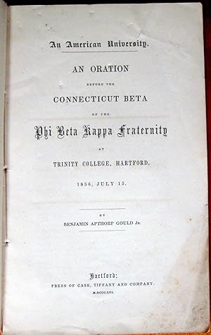 An Oration Before the Connecticut Beta of the Phi Beta Kappa Fraternity. at Trinity College, Hart...