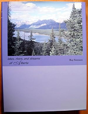 Lakes, Rivers, and Streams of Alberta. Volume 1 Southern Basins