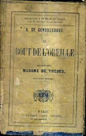 Bild des Verkufers fr LE BOUT DE L'OREILLE - DEUXIEME SERIE : MADAME DE TREBES - 2E EDITION. zum Verkauf von Le-Livre