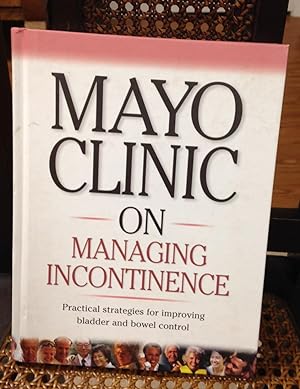 Seller image for Mayo Clinic on Managing Incontinence for sale by Henry E. Lehrich