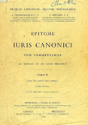 Bild des Verkufers fr EPITOME IURIS CANONICI CUM COMMENTARIIS, AD SCHOLAS ET AD USUM PRIVATUM, TOMUS II, LIBER III CODICIS IURIS CANONICI zum Verkauf von Le-Livre