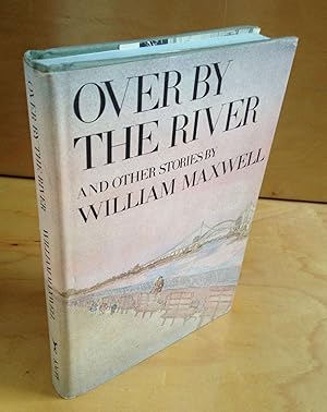 Seller image for Over by the River, and Other Stories for sale by DuBois Rare Books