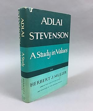Adlai Stevenson; a Study in Values